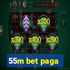 55m bet paga